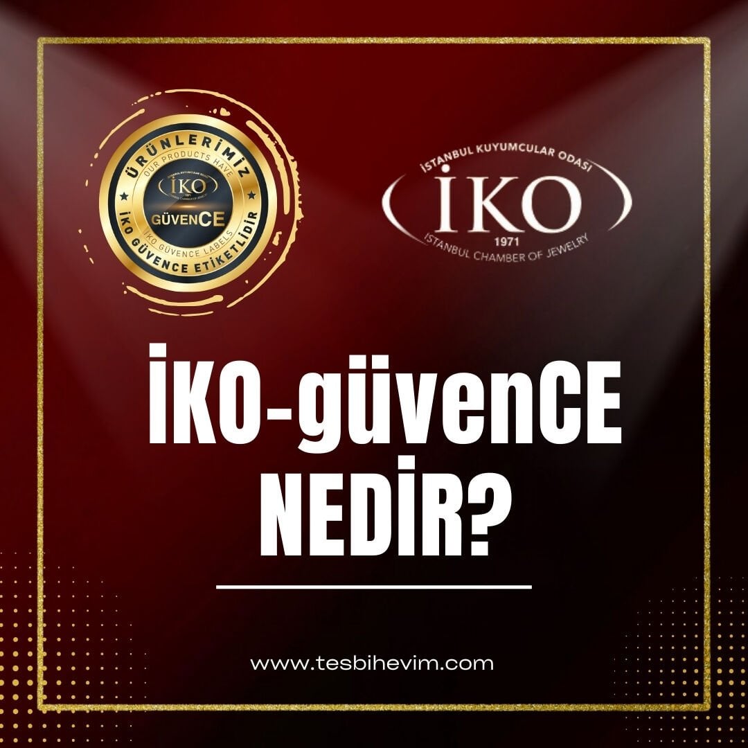 İKO-güvenCE: Tesbih ve Takı Alışverişinde Güvenin Adı