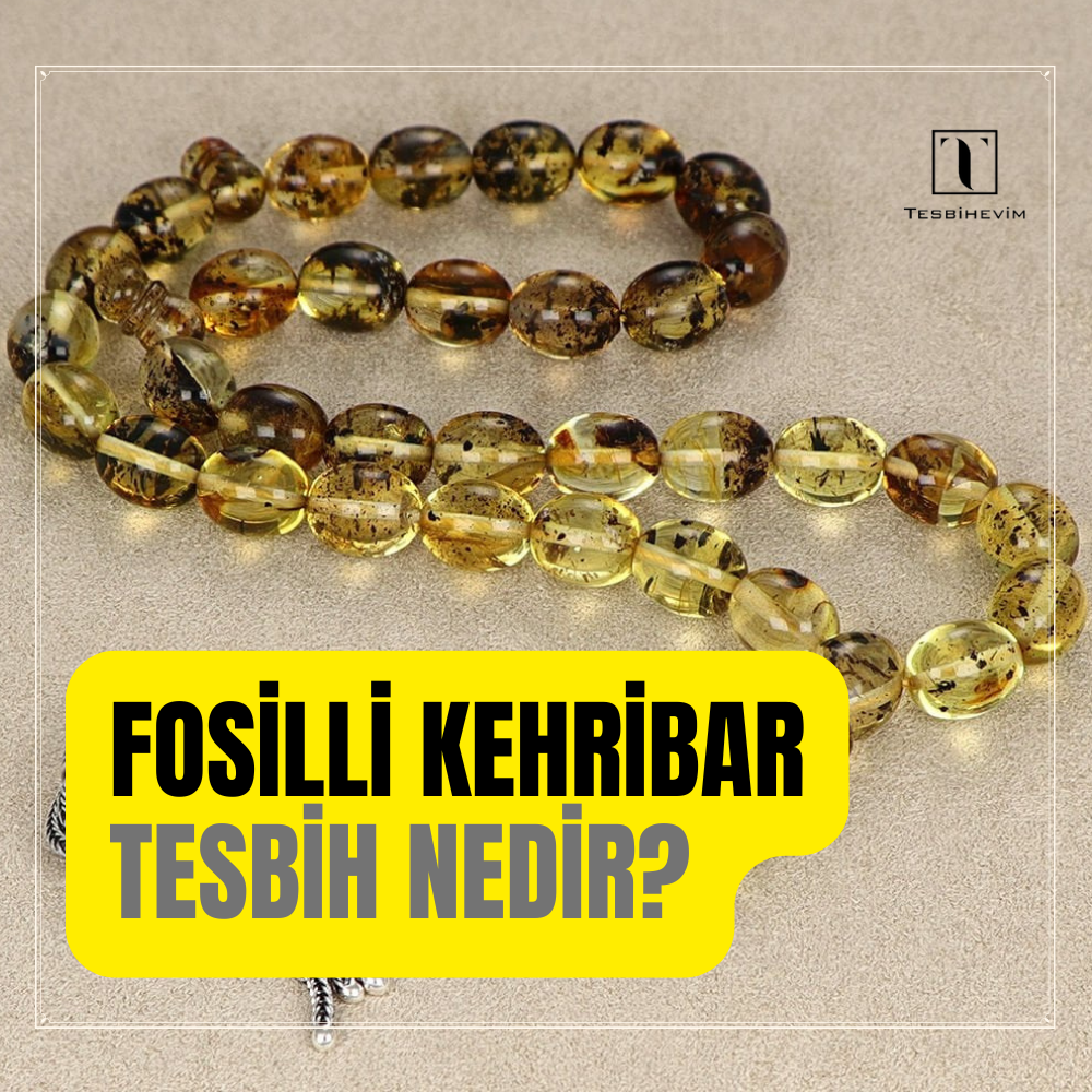 Fosilli Kehribar Tesbih Nedir? Özellikleri, Faydaları ve Rehber